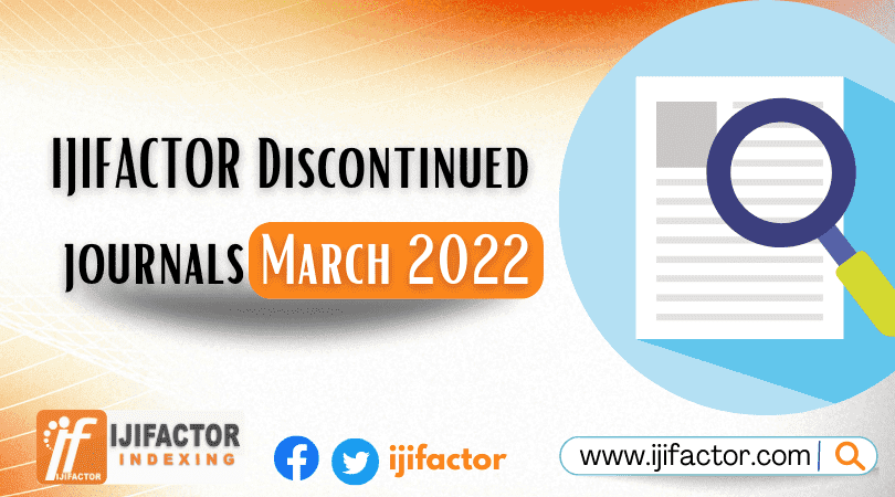 IJIFACTOR Discontinued journals March 2022