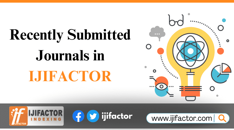 Recently Submitted Journals in IJIFACTOR