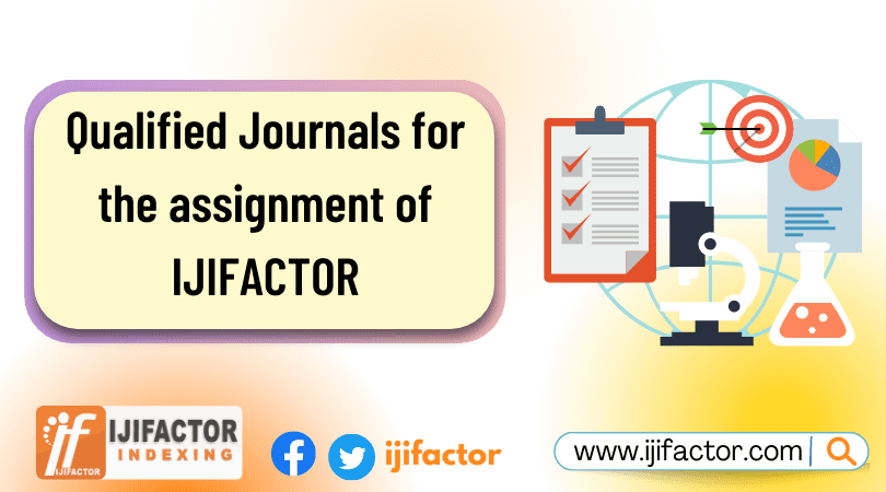 Qualified Journals for the assignment of IJIFACTOR
